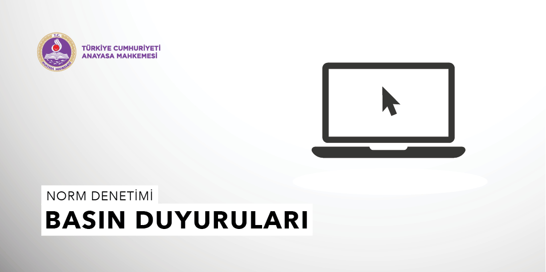 Mükelleflerin Beyan Ettikleri Matrahlara ve Bu Matrahlar Üzerinden Tarh Edilen Vergilere Karşı Dava Açamayacaklarını Öngören Kurala İlişkin Kararın Basın Duyurusu