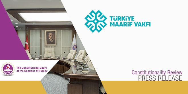 Press Release Concerning the Decision Dismissing the Request for Annulment of Certain Provisions of the Turkish Maarif Foundation Law